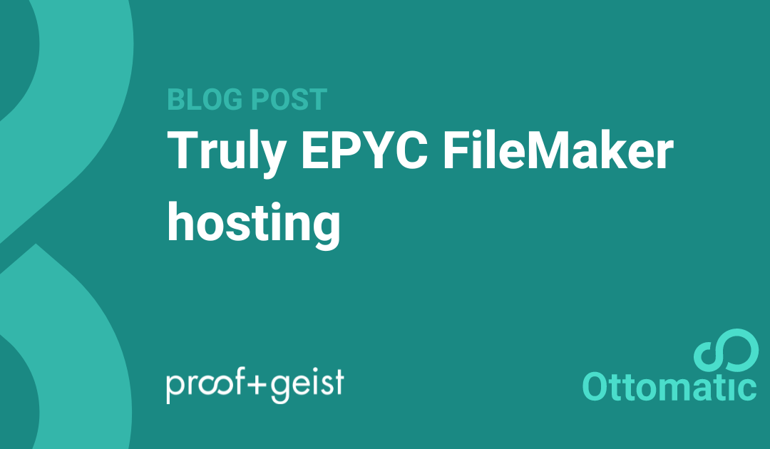 Truly EPYC FileMaker hosting