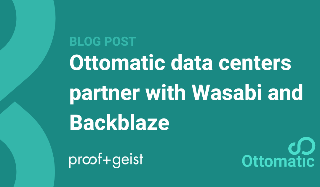 Ottomatic data centers partner with Wasabi and Backblaze