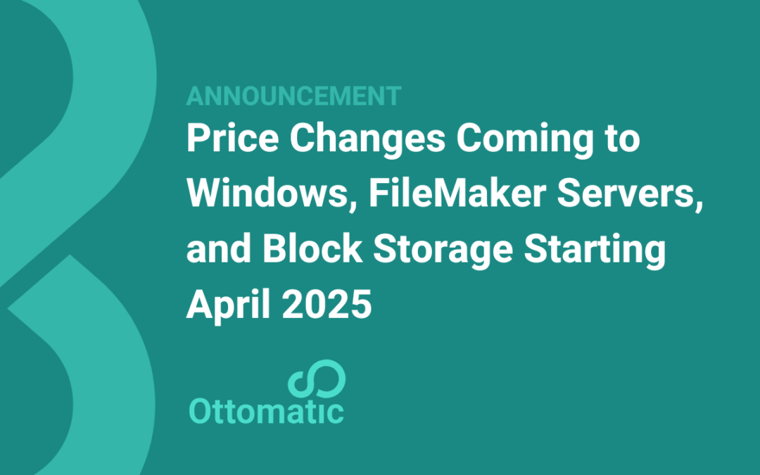 Price Changes Coming to Windows, FileMaker Servers, and Block Storage Starting April 2025